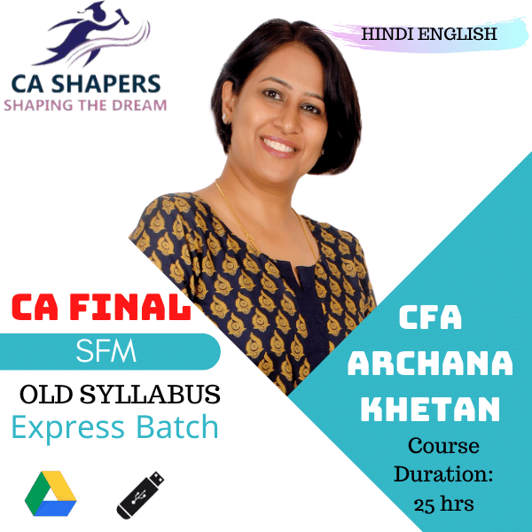 CA Final – SFM Express (Old Course) By CFA Archana Khetan - CA Shapers