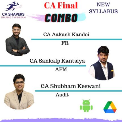 CA Final FR, AFM & Audit Regular Batch By CA Aakash Kandoi, CA Sankalp Kanstiya & CA Shubham Keswani