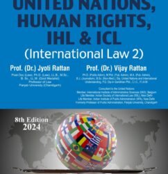 Bharat Law - UNITED NATIONS, HUMAN RIGHTS, IHL & ICL (International Law 2) - by Dr. JYOTI RATTAN & Dr. VIJAY RATTAN