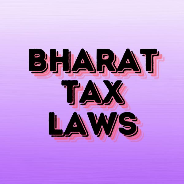 Bharat tax Laws