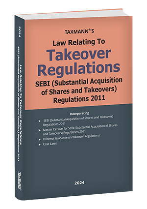 Taxmann's - Law Relating to Takeover Regulations | SEBI (Substantial Acquisition of Shares and Takeovers) Regulations 2011