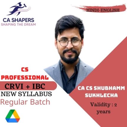 CS Professional - CRVI + IBC - By CA CS Shubhamm Sukhlecha