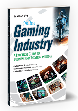 Taxmann's Online Gaming Industry – A Practical Guide to Business and Taxation in India