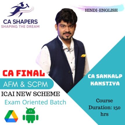 CA Final AFM & SCPM (SPOM) Exam Oriented Batch By CA Sankalp Kanstiya