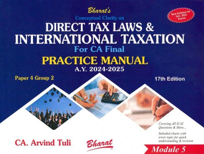 Bharat Law - Conceptual Clarity on DIRECT TAX LAWS & INTERNATIONAL TAXATION For CA Final - Module 5 -Conceptual Clarity on DIRECT TAX LAWS & INTERNATIONAL TAXATION For CA Final - Module 5