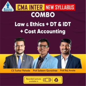 CMA INTER - COSTING + LAW ETHICS + DT IDT - BY CS Tushar pahade ,Prof. Saleem quraishee & Prof. Raj Awate